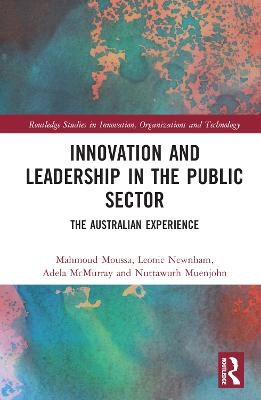 Innovation and Leadership in the Public Sector - Mahmoud Moussa, Leonie Newnham, Adela McMurray, Nuttawuth Muenjohn