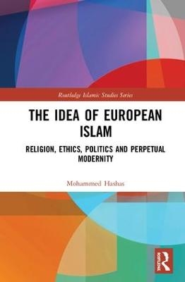 The Idea of European Islam - Mohammed Hashas