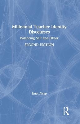 Millennial Teacher Identity Discourses - Janet Alsup