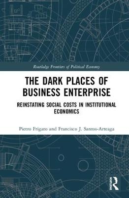 The Dark Places of Business Enterprise - Pietro Frigato, Francisco J. Santos-Arteaga