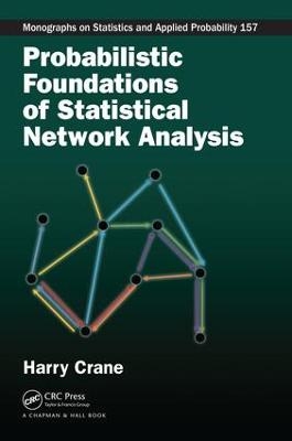 Probabilistic Foundations of Statistical Network Analysis - Harry Crane