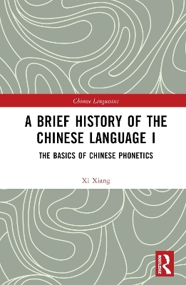 A Brief History of the Chinese Language I - XI Xiang