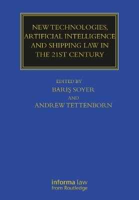 New Technologies, Artificial Intelligence and Shipping Law in the 21st Century - 