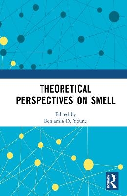 Theoretical Perspectives on Smell - 