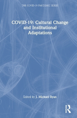 COVID-19: Cultural Change and Institutional Adaptations - 