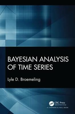 Bayesian Analysis of Time Series - Lyle D. Broemeling