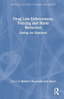 Drug Law Enforcement, Policing and Harm Reduction - 