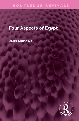 Four Aspects of Egypt - John Marlowe