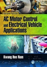 AC Motor Control and Electrical Vehicle Applications - Nam, Kwang Hee