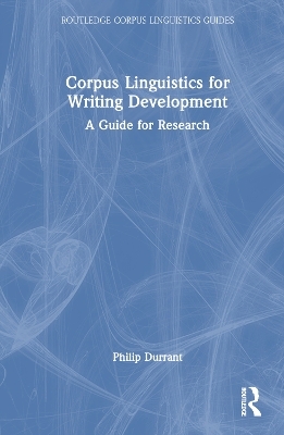 Corpus Linguistics for Writing Development - Philip Durrant