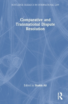 Comparative and Transnational Dispute Resolution - 