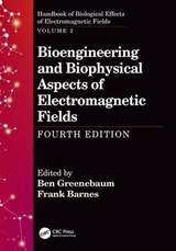 Bioengineering and Biophysical Aspects of Electromagnetic Fields, Fourth Edition - Greenebaum, Ben; Barnes, Frank