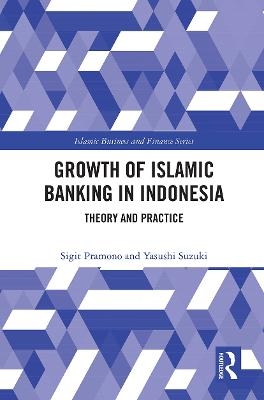 The Growth of Islamic Banking in Indonesia - Yasushi Suzuki, Sigit Pramono