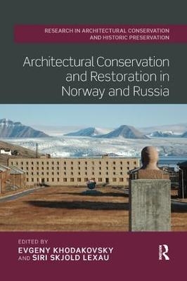 Architectural Conservation and Restoration in Norway and Russia - 