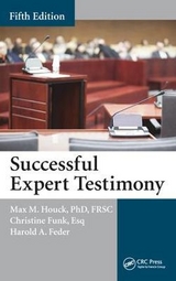 Successful Expert Testimony - Houck, Max M.; Funk, Christine; Feder, Harold A.