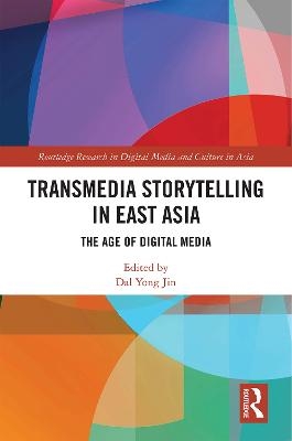 Transmedia Storytelling in East Asia - 