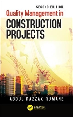 Quality Management in Construction Projects - Abdul Razzak Rumane