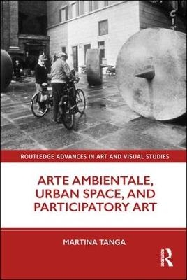 Arte Ambientale, Urban Space, and Participatory Art - Martina Tanga