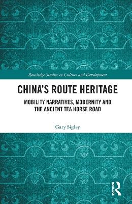 China's Route Heritage - Gary Sigley