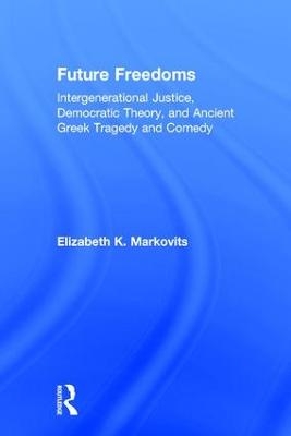 Future Freedoms - Elizabeth K. Markovits