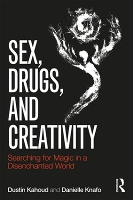 Sex, Drugs and Creativity - Dustin Kahoud, Danielle Knafo