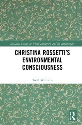 Christina Rossetti’s Environmental Consciousness - Todd Williams