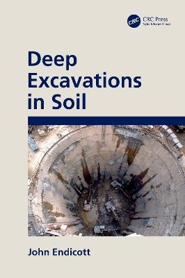 Deep Excavations in Soil - John Endicott