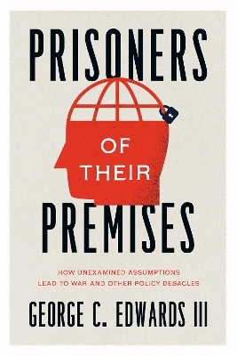 Prisoners of Their Premises - George C. Edwards III