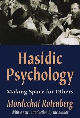 Hasidic Psychology - Mordechai Rotenberg