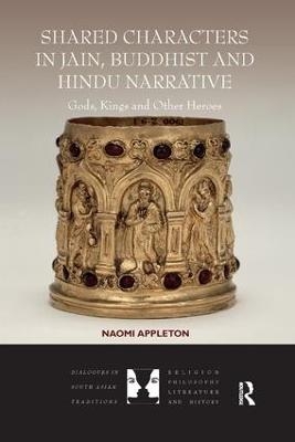 Shared Characters in Jain, Buddhist and Hindu Narrative - Naomi Appleton