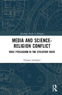 Media and Science-Religion Conflict - Thomas Aechtner