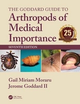 The Goddard Guide to Arthropods of Medical Importance - Moraru, Gail Miriam; Goddard II, Jerome