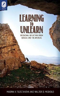 Learning to Unlearn - Madina V Tlostanova