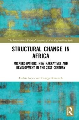 Structural Change in Africa - Carlos Lopes, George Kararach