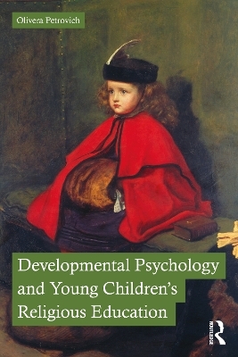 Developmental Psychology and Young Children’s Religious Education - Olivera Petrovich