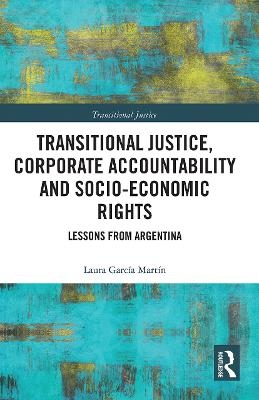 Transitional Justice, Corporate Accountability and Socio-Economic Rights - Laura García Martín