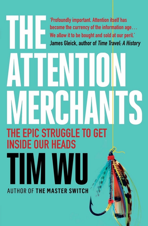 Attention Merchants -  Tim Wu