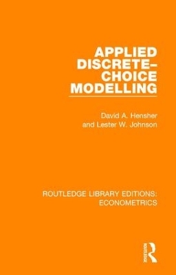 Applied Discrete-Choice Modelling - David A. Hensher, Lester W. Johnson