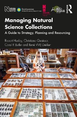 Managing Natural Science Collections - Robert Huxley, Christiane Quaisser, Carol R Butler, René WRJ Dekker