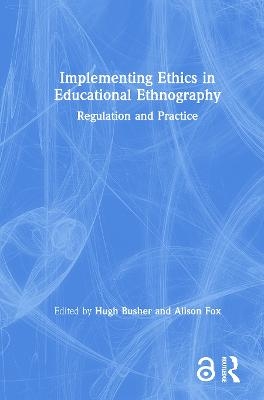 Implementing Ethics in Educational Ethnography - 