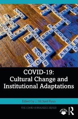 COVID-19: Cultural Change and Institutional Adaptations - 