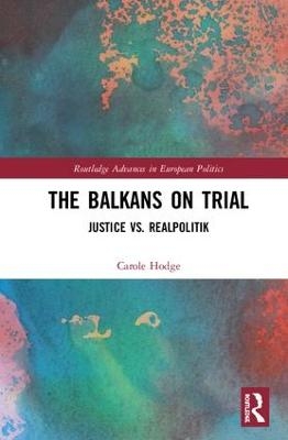 The Balkans on Trial - Carole Hodge