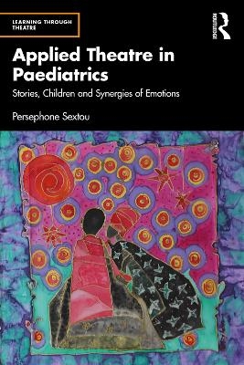 Applied Theatre in Paediatrics - Persephone Sextou