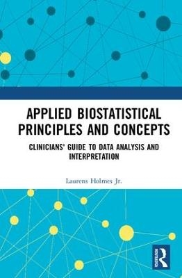 Applied Biostatistical Principles and Concepts - Jr. Holmes  Laurens