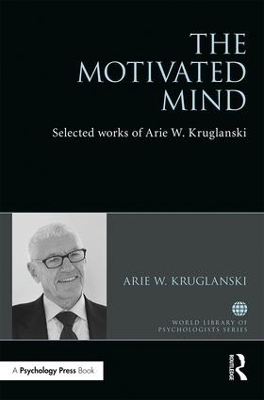 The Motivated Mind - Arie Kruglanski