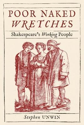 Poor Naked Wretches - Stephen Unwin