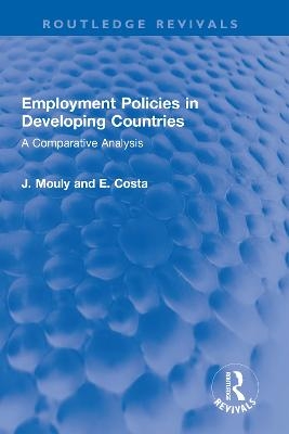 Employment Policies in Developing Countries - J. Mouly, E. Costa