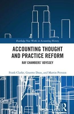 Accounting Thought and Practice Reform - Frank Clarke, Graeme William Dean, Martin Persson