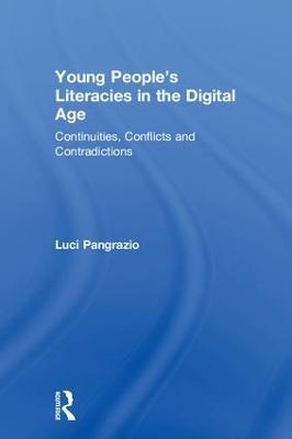 Young People's Literacies in the Digital Age - Luci Pangrazio