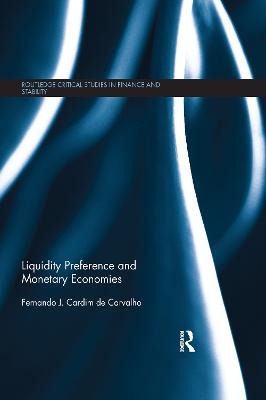 Liquidity Preference and Monetary Economies - Fernando J. Cardim de Carvalho